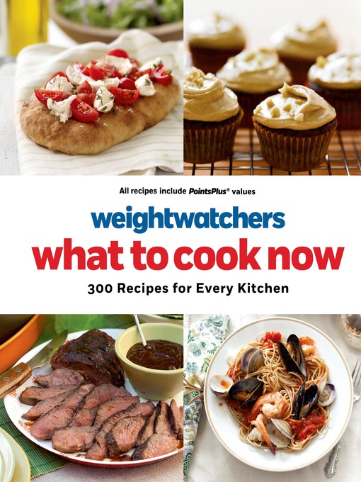 Title details for Weight Watchers What to Cook Now by Weight Watchers - Available